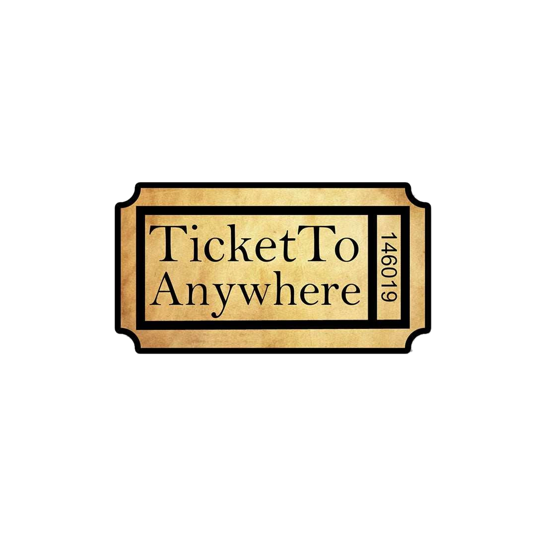 Ticket To Anywhere Sticker
